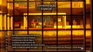 Dia Internacional dos Museus – 18 de Maio.